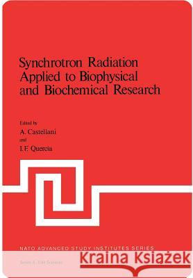 Synchrotron Radiation Applied to Biophysical and Biochemical Research A. Castellani 9781468435924 Springer