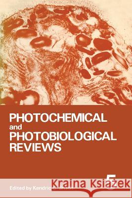 Photochemical and Photobiological Reviews: Volume 5 Smith, Kendric C. 9781468436433