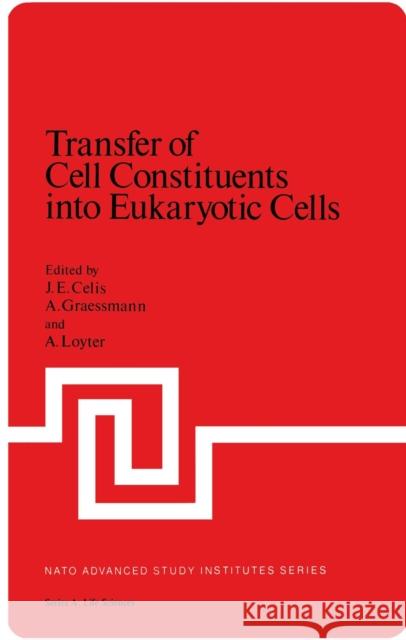 Transfer of Cell Constituents Into Eukaryotic Cells Celis, J. E. 9781468437096 Springer