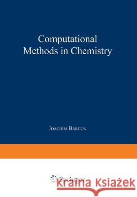 Computational Methods in Chemistry  9781468437300 Springer