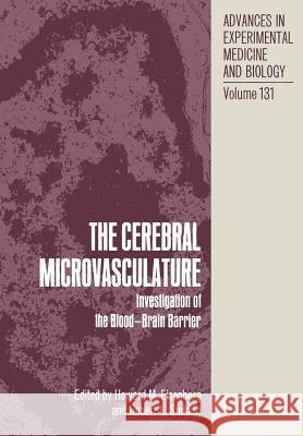 The Cerebral Microvasculature: Investigation of the Blood-Brain Barrier Eisenberg, Howard M. 9781468437546