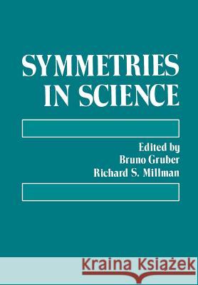 Symmetries in Science Bruno Gruber 9781468438352 Springer