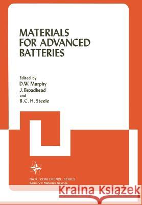 Materials for Advanced Batteries D. Murphy 9781468438536 Springer