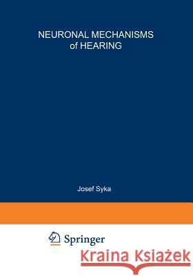 Neuronal Mechanisms of Hearing Lindsay Aitkin 9781468439106 Springer