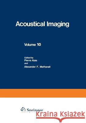 Acoustical Imaging P. Alais 9781468439465 Springer