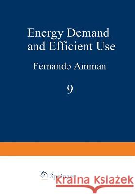 Energy Demand and Efficient Use F. Amman 9781468439618