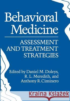 Behavioral Medicine: Assessment and Treatment Strategies Doleys, Daniel 9781468440720 Springer