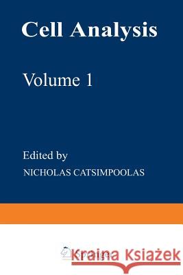 Cell Analysis: Volume 1 Catsimpoolas, Nicholas 9781468440997 Springer