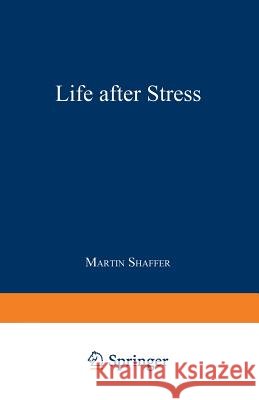 Life After Stress Shaffer, M. 9781468441055