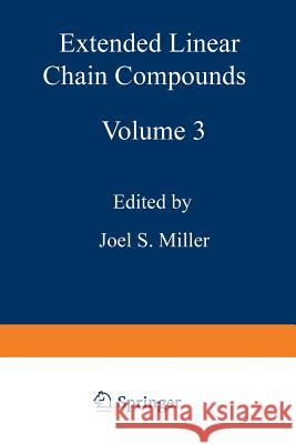 Extended Linear Chain Compounds: Volume 3 Miller, Joel S. 9781468441772