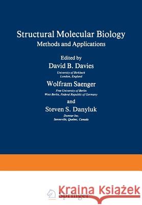 Structural Molecular Biology: Methods and Applications Davies, David 9781468442229 Springer
