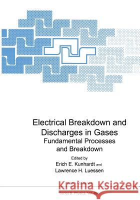 Electrical Breakdown and Discharges in Gases: Part a Fundamental Processes and Breakdown Kunhardt, Erich E. 9781468444117 Springer
