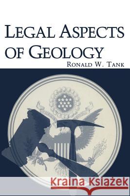 Legal Aspects of Geology Ronald W Ronald W. Tank 9781468444292 Springer