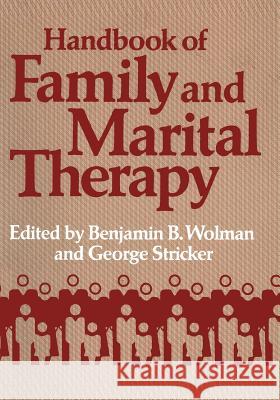 Handbook of Family and Marital Therapy Sharon A. Shueman Benjamin B. Wolman 9781468444445 Springer