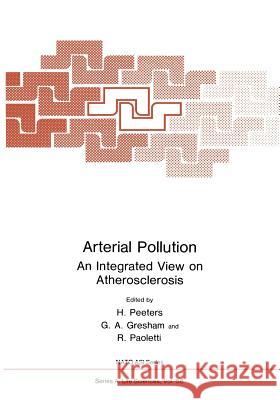 Arterial Pollution: An Integrated View on Atherosclerosis Peeters, H. 9781468444599