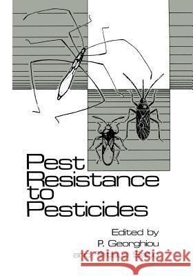 Pest Resistance to Pesticides G. P G. P. Georghiou 9781468444681 Springer