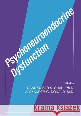 Psychoneuroendocrine Dysfunction Nandkumar S. Shah Alexander G. Donald 9781468445312