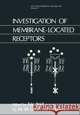 Investigation of Membrane-Located Receptors Eric Reid G. M. W. Cook D. James Morre 9781468446333