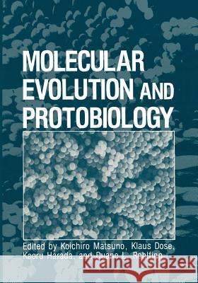 Molecular Evolution and Protobiology Koichiro Matsuno 9781468446425