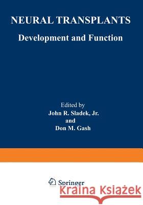 Neural Transplants: Development and Function Sladek, John R. 9781468446876