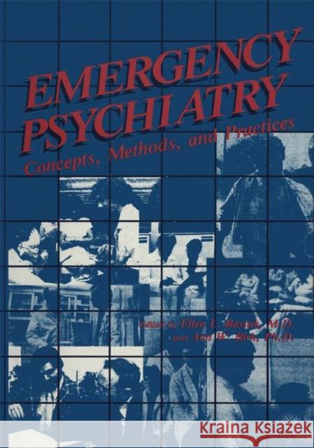 Emergency Psychiatry: Concepts, Methods, and Practices Bassuk, Ellen L. 9781468447538 Springer