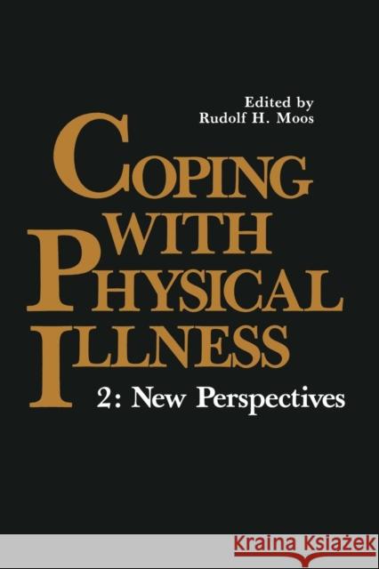 Coping with Physical Illness: 2: New Perspectives Moos, Rudolf 9781468447743