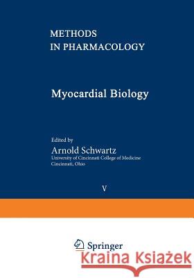 Myocardial Biology Arnold Schwartz 9781468447804 Springer
