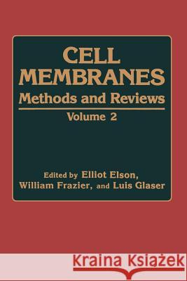 Cell Membranes: Methods and Reviews Elson, Elliot 9781468448252