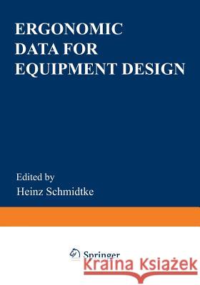 Ergonomic Data for Equipment Design  9781468449068 Springer