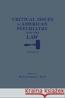 Critical Issues in American Psychiatry and the Law Richard Rosner 9781468449303