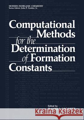 Computational Methods for the Determination of Formation Constants David J. Leggett 9781468449365 Springer