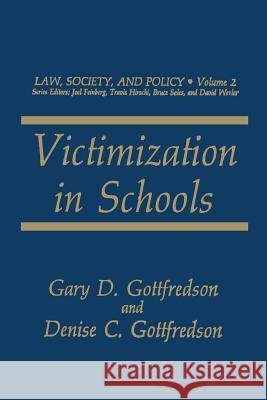Victimization in Schools Gary D Denise C Gary D. Gottfredson 9781468449877 Springer