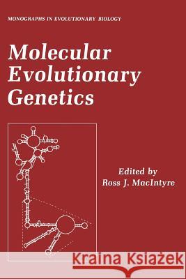 Molecular Evolutionary Genetics Ross J. Macintyre 9781468449907 Springer