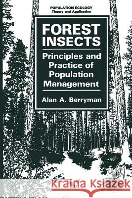 Forest Insects: Principles and Practice of Population Management Berryman, Alan A. 9781468450828 Springer