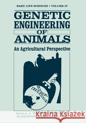 Genetic Engineering of Animals: An Agricultural Perspective Evans, J. 9781468451122 Springer