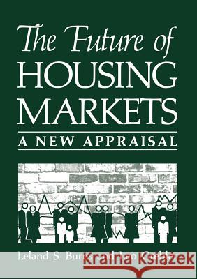 The Future of Housing Markets: A New Appraisal Burns, Leland S. 9781468451634 Springer
