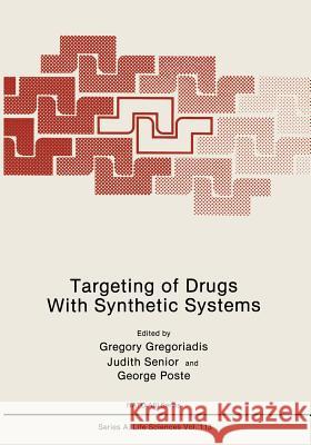 Targeting of Drugs with Synthetic Systems Gregoriadis, Gregory 9781468451870