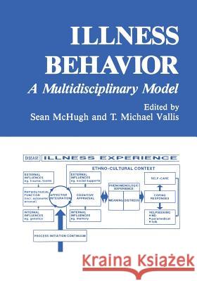 Illness Behavior: A Multidisciplinary Model McHugh, Sean 9781468452594