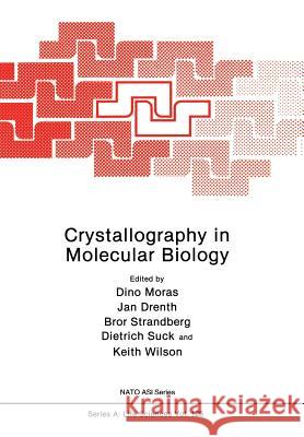 Crystallography in Molecular Biology Dino Moras 9781468452747 Springer