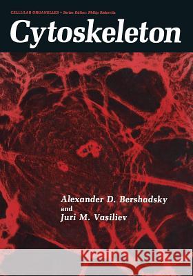 Cytoskeleton A. D. Bershadsky J. M. Vasiliev 9781468452808 Springer