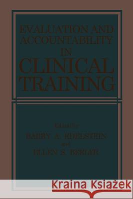 Evaluation and Accountability in Clinical Training E. Berler Barry A. Edelstein 9781468452839 Springer