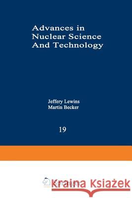 Advances in Nuclear Science and Technology: Festschrift in Honor of Eugene P. Wigner Lewins, Jeffery 9781468453010