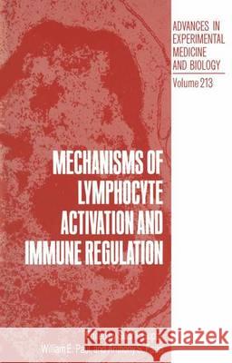 Mechanisms of Lymphocyte Activation and Immune Regulation Sudhir Gupta William E. Paul Anthony, MD Fauci 9781468453256