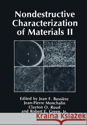Nondestructive Characterization of Materials II Jean F. Bussiere Jean-Pierre Monchalin Clayton O. Ruud 9781468453409 Springer