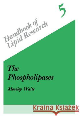 The Phospholipases Moseley Waite 9781468453553 Springer