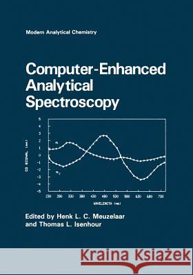 Computer-Enhanced Analytical Spectroscopy Henk Meuzelaar Thomas L Thomas L. Isenhour 9781468453706 Springer