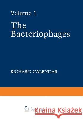 The Bacteriophages: Volume 1 Calendar, Richard 9781468454260 Springer