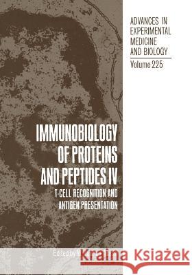 Immunobiology of Proteins and Peptides IV: T-Cell Recognition and Antigen Presentation Atassi, M. Zouhair 9781468454444