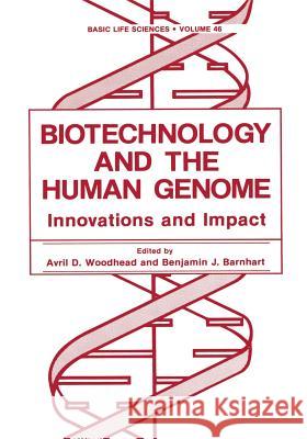 Biotechnology and the Human Genome: Innovations and Impact Woodhead, Avril D. 9781468455496