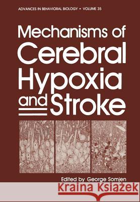 Mechanisms of Cerebral Hypoxia and Stroke G. Somjen 9781468455649 Springer